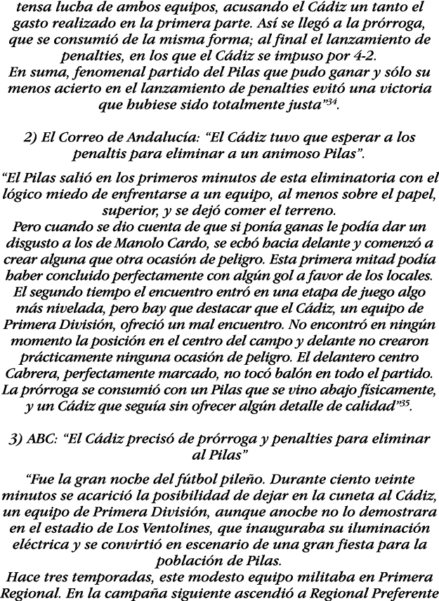 tensa lucha de ambos equipos, acusando el Cádiz un tanto el gasto realizado en la primera parte  Así se llegó a la pr   