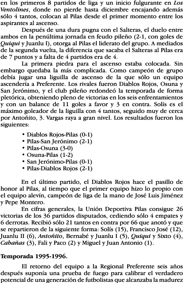 en los primeros 8 partidos de liga y un inicio fulgurante en Los Ventolines, donde no pierde hasta diciembre encajand   