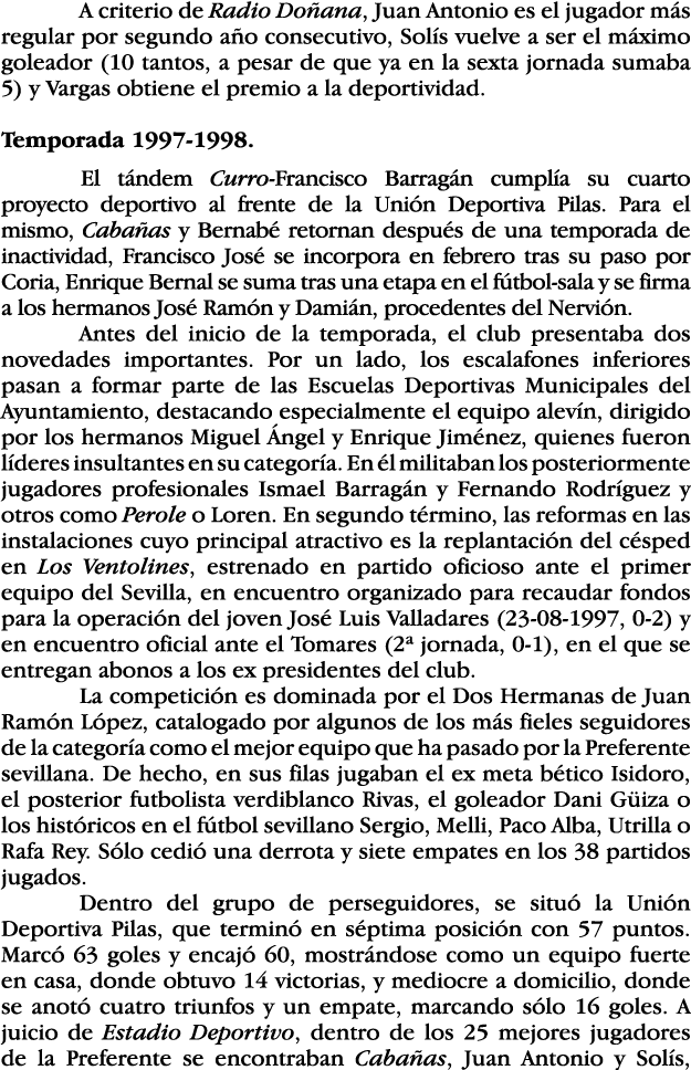 A criterio de Radio Doñana, Juan Antonio es el jugador más regular por segundo año consecutivo, Solís vuelve a ser el   