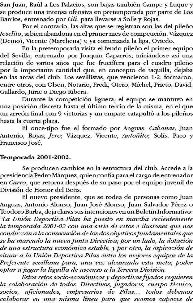 San Juan, Raúl a Los Palacios, son bajas también Campe y Luque y se produce una intensa ofensiva en pretemporada por    