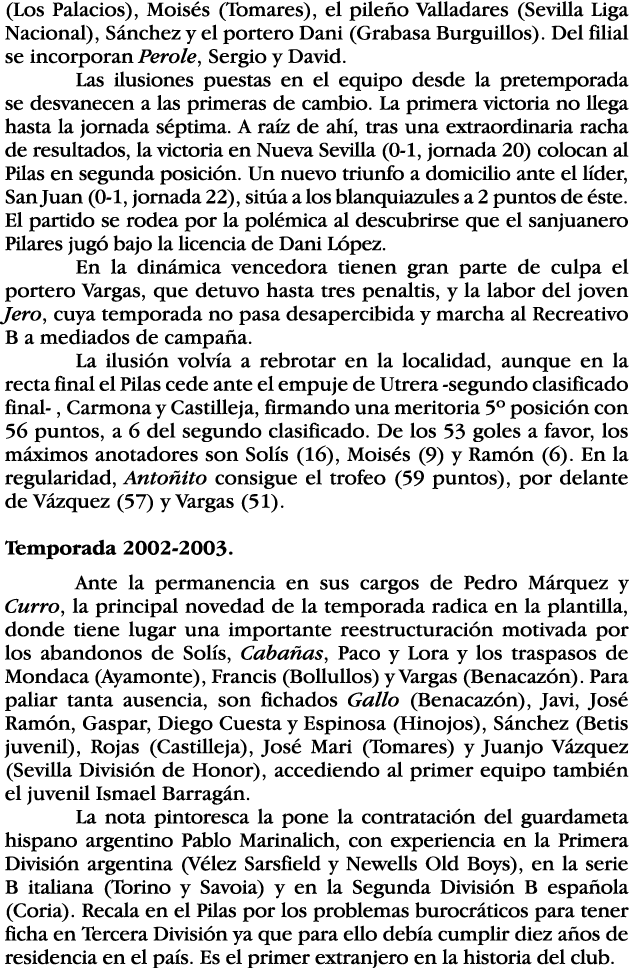 (Los Palacios), Moisés (Tomares), el pileño Valladares (Sevilla Liga Nacional), Sánchez y el portero Dani (Grabasa Bu   