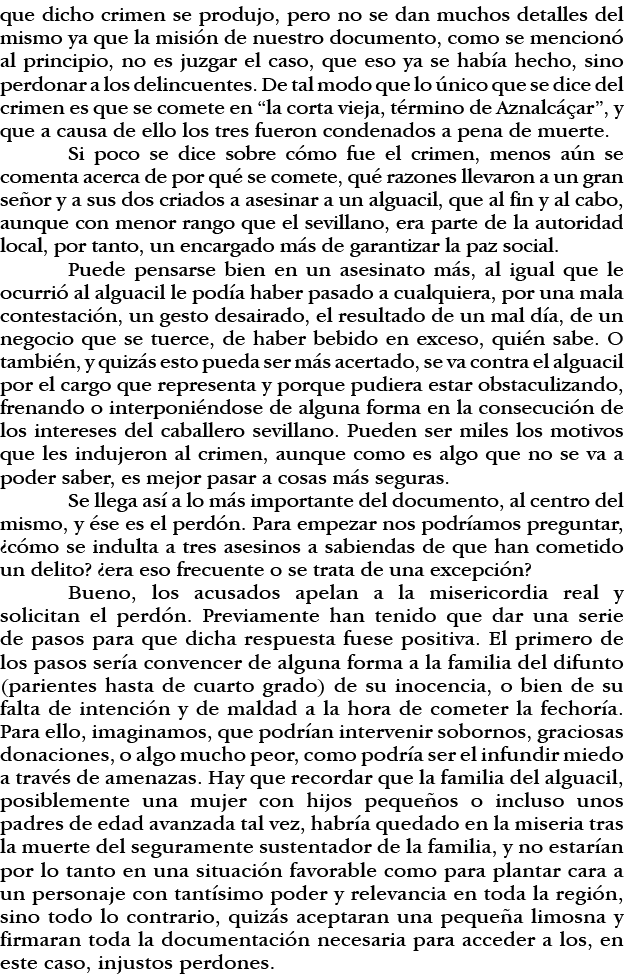 que dicho crimen se produjo, pero no se dan muchos detalles del mismo ya que la misión de nuestro documento, como se    