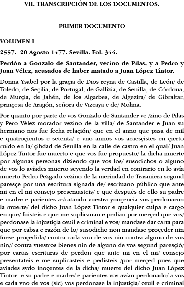 VII  TRANSCRIPCIÓN DE LOS DOCUMENTOS  PRIMER DOCUMENTO VOLUMEN I 2557  20 Agosto 1477  Sevilla  Fol  344  Perdón a Go   