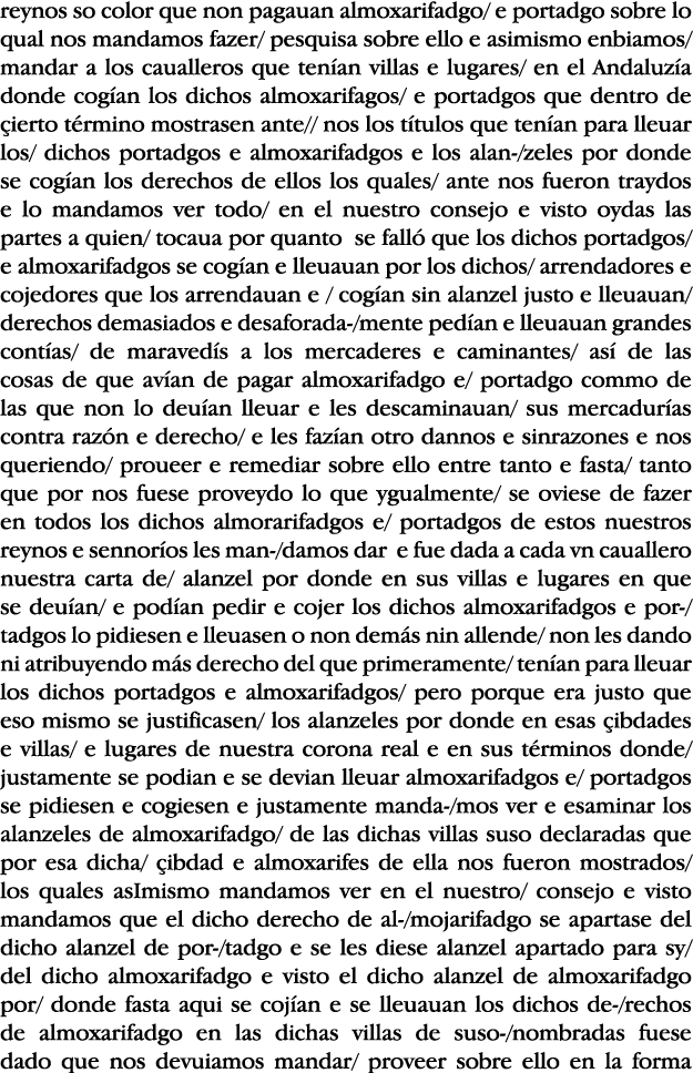 reynos so color que non pagauan almoxarifadgo  e portadgo sobre lo qual nos mandamos fazer  pesquisa sobre ello e asi   