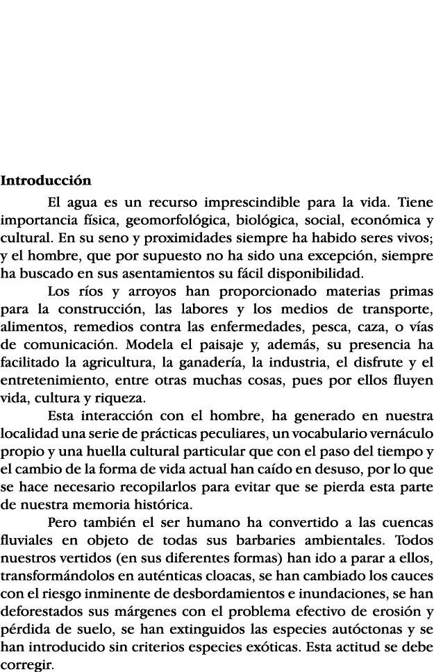     Introducción El agua es un recurso imprescindible para la vida  Tiene importancia física, geomorfológica, biológi   