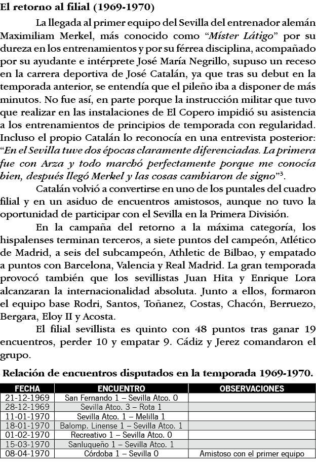 El retorno al filial (1969-1970) La llegada al primer equipo del Sevilla del entrenador alemán Maximiliam Merkel, más   