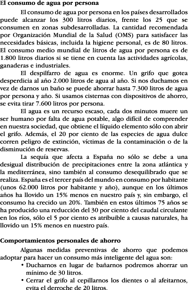 El consumo de agua por persona El consumo de agua por persona en los países desarrollados puede alcanzar los 300 litr   