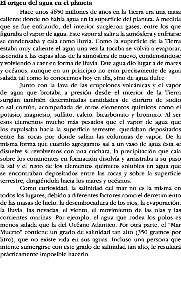El origen del agua en el planeta Hace unos 4650 millones de años en la Tierra era una masa caliente donde no había ag   