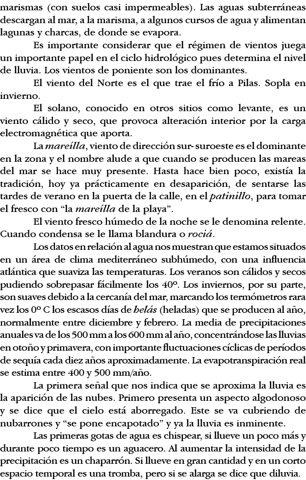 marismas (con suelos casi impermeables)  Las aguas subterráneas descargan al mar, a la marisma, a algunos cursos de a   