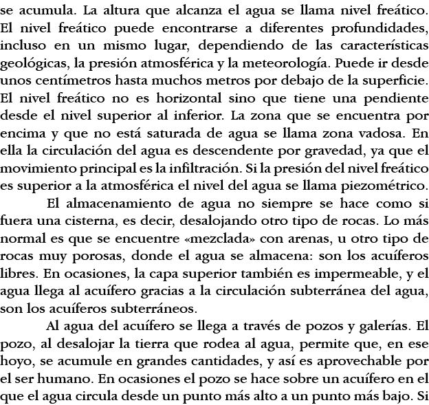 se acumula  La altura que alcanza el agua se llama nivel freático  El nivel freático puede encontrarse a diferentes p   