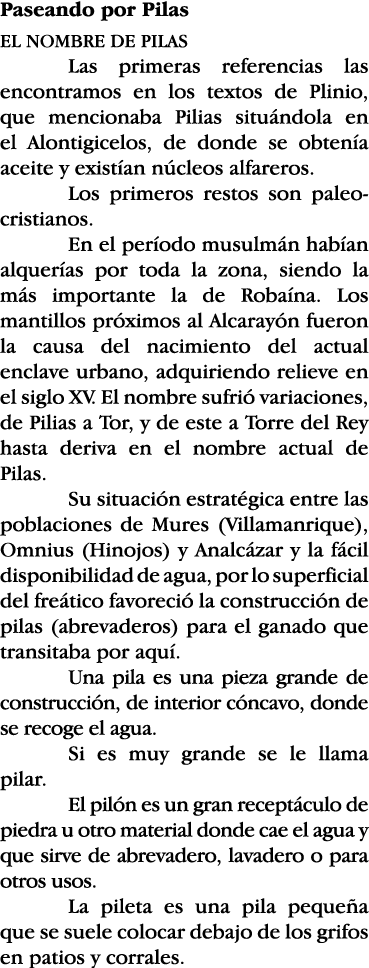 Paseando por Pilas EL NOMBRE DE PILAS Las primeras referencias las encontramos en los textos de Plinio, que mencionab   
