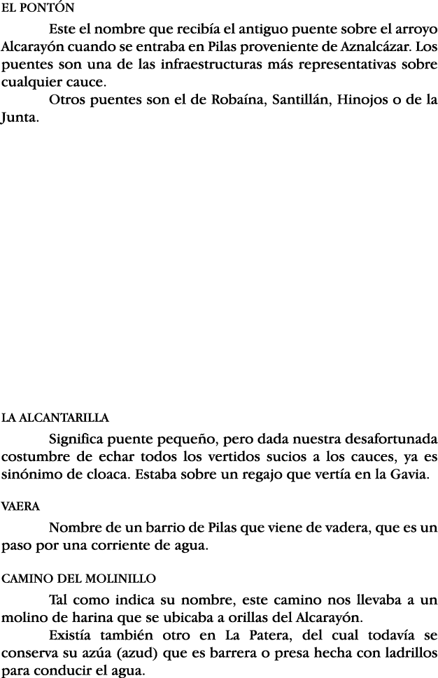 EL PONTÓN Este el nombre que recibía el antiguo puente sobre el arroyo Alcarayón cuando se entraba en Pilas provenien   