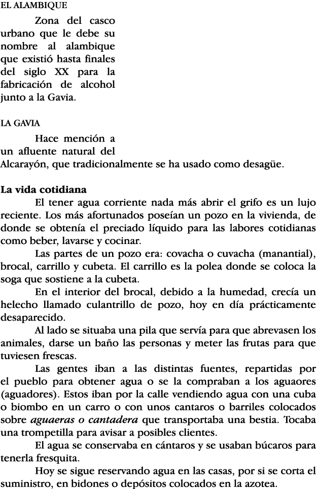 EL ALAMBIQUE Zona del casco urbano que le debe su nombre al alambique que existió hasta finales del siglo XX para la    