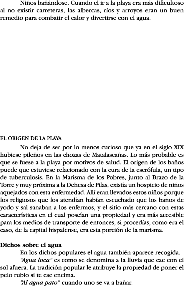 Niños bañándose  Cuando el ir a la playa era más dificultoso al no existir carreteras, las albercas, ríos y arroyos e   