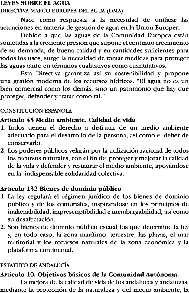 LEYES SOBRE EL AGUA DIRECTIVA MARCO EUROPEA DEL AGUA (DMA) Nace como respuesta a la necesidad de unificar las actuaci   