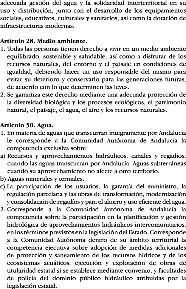 adecuada gestión del agua y la solidaridad interterritorial en su uso y distribución, junto con el desarrollo de los    