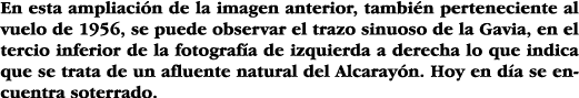 En esta ampliación de la imagen anterior, también perteneciente al vuelo de 1956, se puede observar el trazo sinuoso    