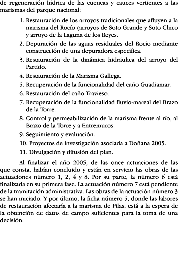 de regeneración hídrica de las cuencas y cauces vertientes a las marismas del parque nacional: 1   Restauración de lo   