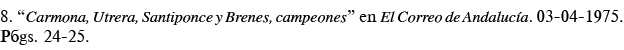 8   Carmona, Utrera, Santiponce y Brenes, campeones  en El Correo de Andalucía  03-04-1975  Págs  24-25 