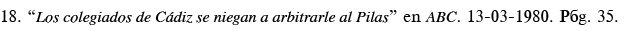 18   Los colegiados de Cádiz se niegan a arbitrarle al Pilas  en ABC  13-03-1980  Pág  35 