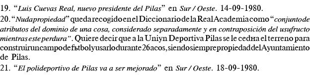 19   Luis Cuevas Real, nuevo presidente del Pilas  en Sur   Oeste  14-09-1980  20   Nuda propiedad  queda recogido en   