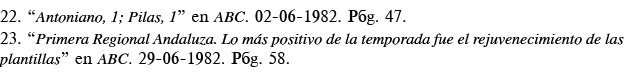 22   Antoniano, 1; Pilas, 1  en ABC  02-06-1982  Pág  47  23   Primera Regional Andaluza  Lo más positivo de la tempo   
