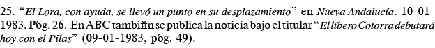 25   El Lora, con ayuda, se llevó un punto en su desplazamiento  en Nueva Andalucía  10-01-1983  Pág  26  En ABC tamb   