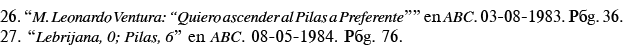 26   M  Leonardo Ventura:  Quiero ascender al Pilas a Preferente   en ABC  03-08-1983  Pág  36  27   Lebrijana, 0; Pi   