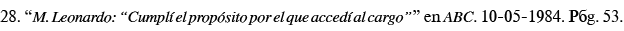 28   M  Leonardo:  Cumplí el propósito por el que accedí al cargo   en ABC  10-05-1984  Pág  53 
