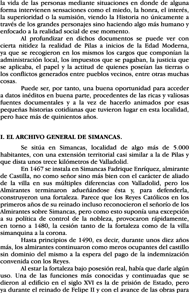 la vida de las personas mediante situaciones en donde de alguna forma intervienen sensaciones como el miedo, la honra   