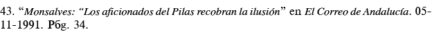 43   Monsalves:  Los aficionados del Pilas recobran la ilusión  en El Correo de Andalucía  05-11-1991  Pág  34 