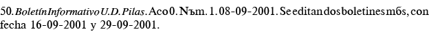 50  Boletín Informativo U D  Pilas  Año 0  Núm  1  08-09-2001  Se editan dos boletines más, con fecha 16-09-2001 y 29   