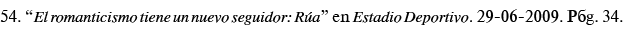 54   El romanticismo tiene un nuevo seguidor: Rúa  en Estadio Deportivo  29-06-2009  Pág  34 