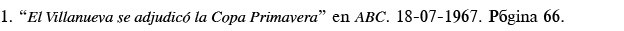 1   El Villanueva se adjudicó la Copa Primavera  en ABC  18-07-1967  Página 66 