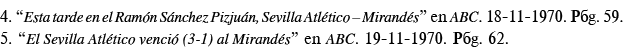 4   Esta tarde en el Ramón Sánchez Pizjuán, Sevilla Atlético   Mirandés  en ABC  18-11-1970  Pág  59  5   El Sevilla    