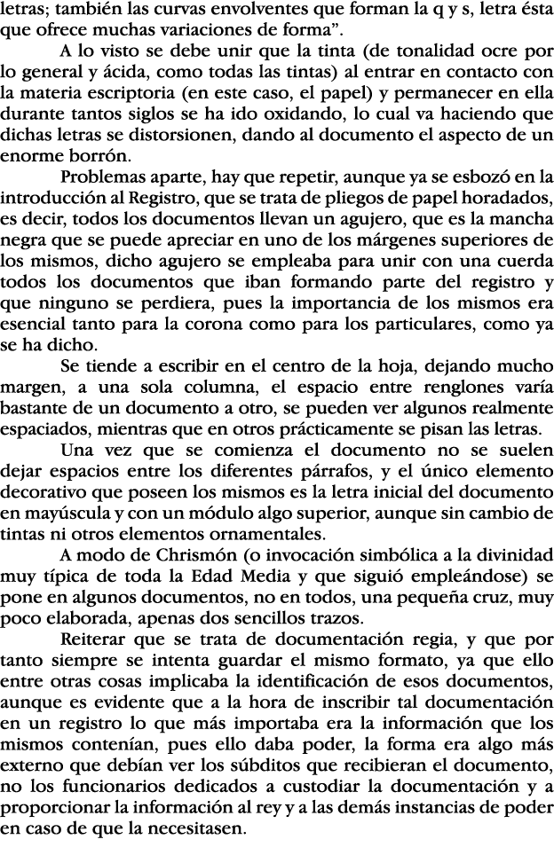 letras; también las curvas envolventes que forman la q y s, letra ésta que ofrece muchas variaciones de forma   A lo    