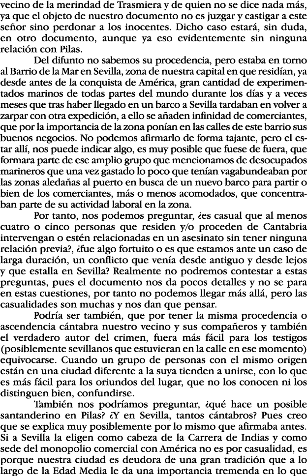 vecino de la merindad de Trasmiera y de quien no se dice nada más, ya que el objeto de nuestro documento no es juzgar   